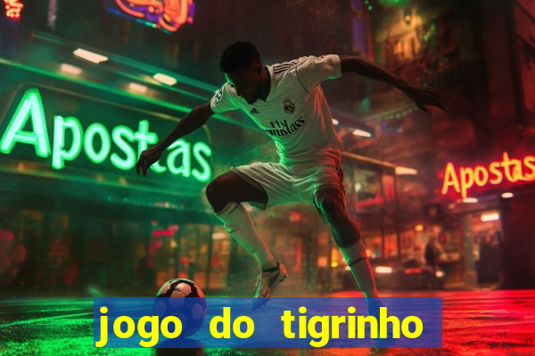 jogo do tigrinho deposito minimo 1 real