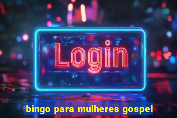 bingo para mulheres gospel