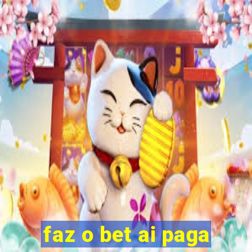 faz o bet ai paga