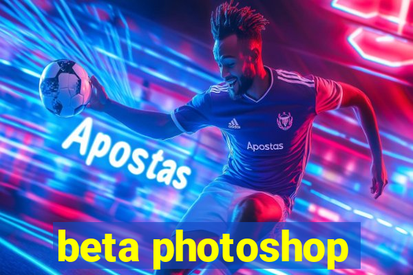 beta photoshop