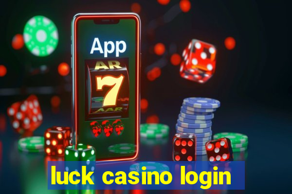 luck casino login