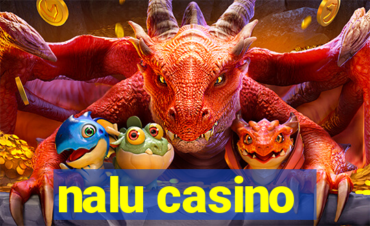 nalu casino