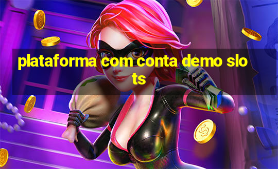 plataforma com conta demo slots