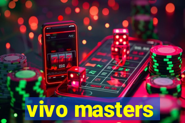 vivo masters