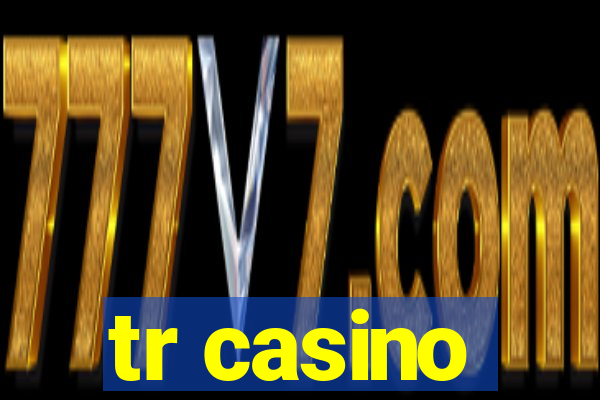 tr casino