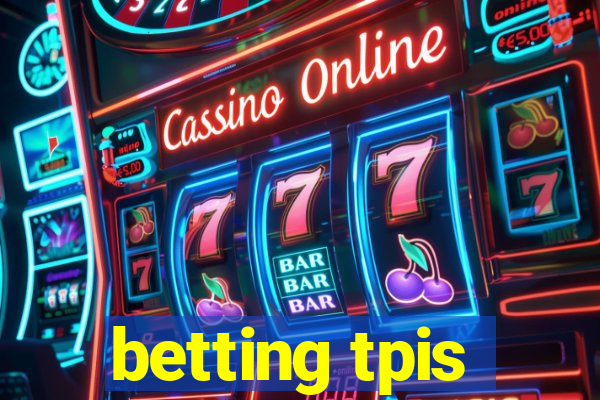 betting tpis