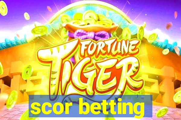 scor betting