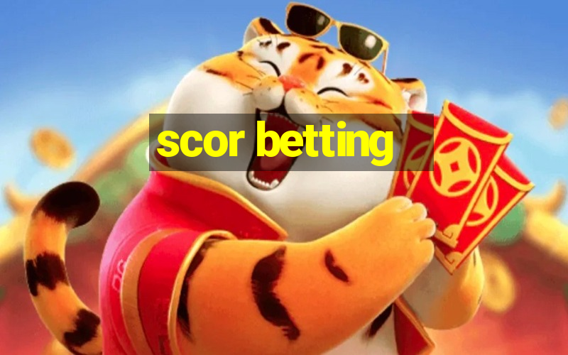 scor betting