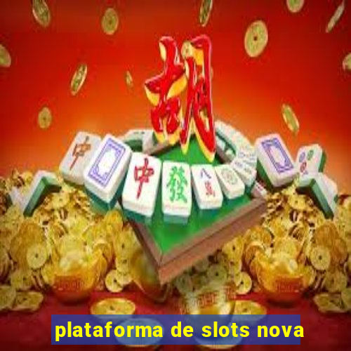 plataforma de slots nova