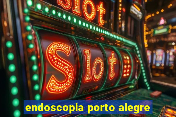 endoscopia porto alegre