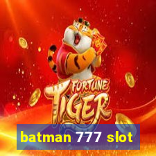 batman 777 slot