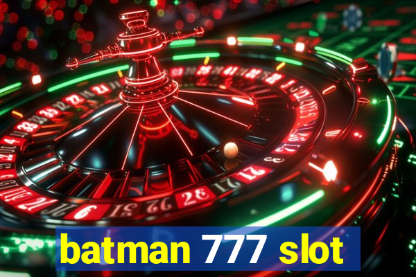 batman 777 slot