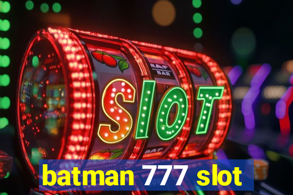 batman 777 slot