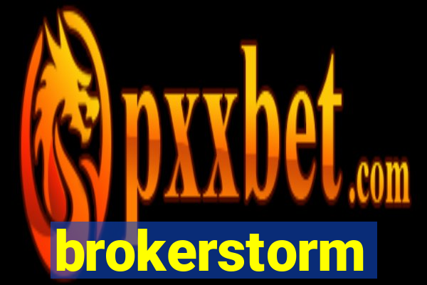 brokerstorm