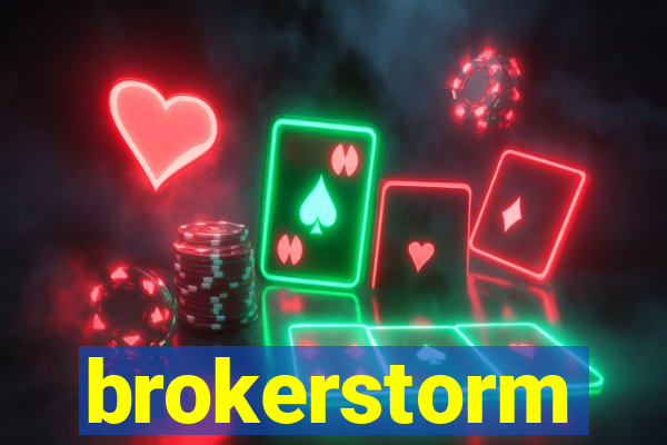 brokerstorm