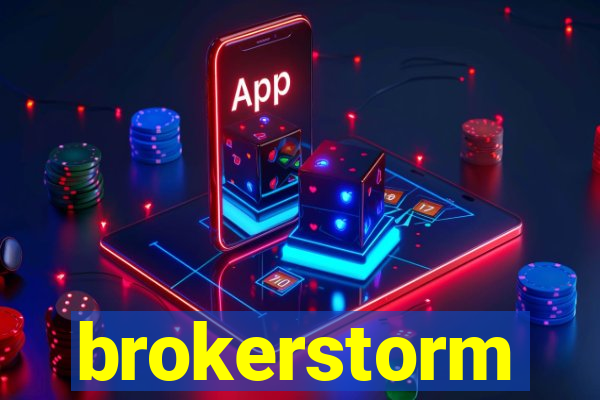 brokerstorm