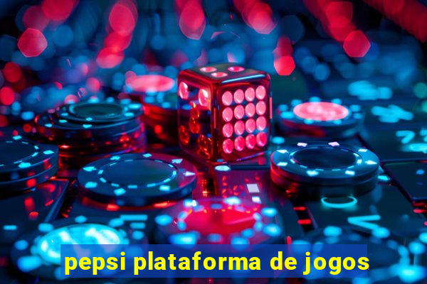 pepsi plataforma de jogos