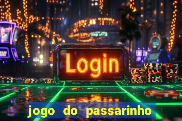 jogo do passarinho para ganhar dinheiro