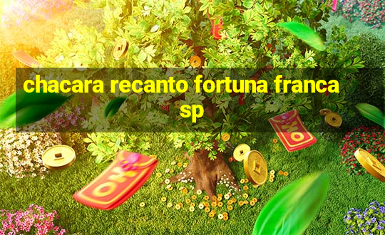 chacara recanto fortuna franca sp