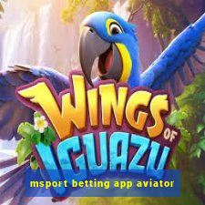 msport betting app aviator