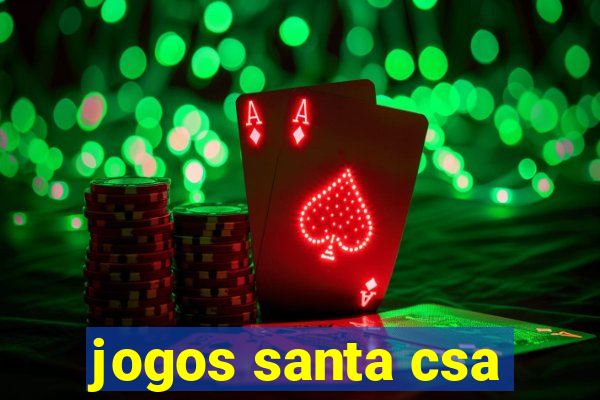 jogos santa csa