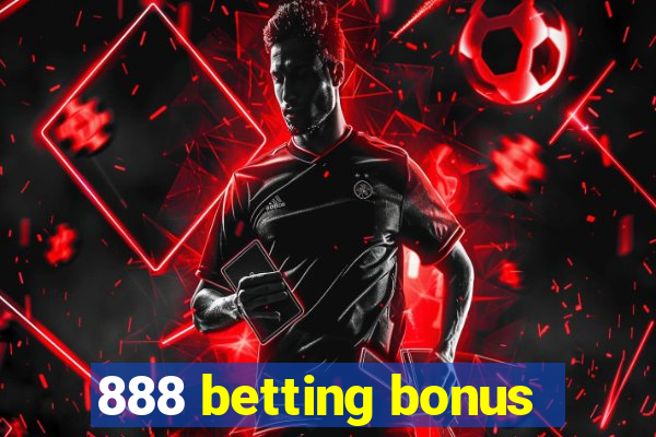 888 betting bonus