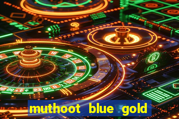 muthoot blue gold loan app