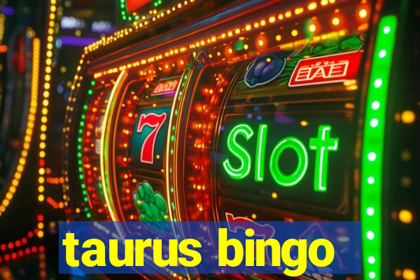 taurus bingo