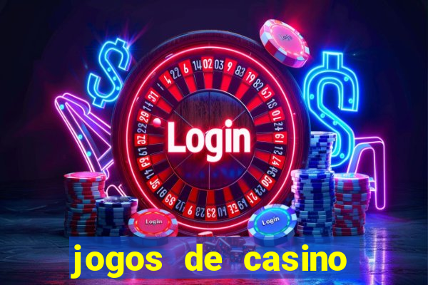 jogos de casino online para ganhar dinheiro