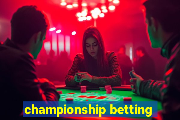 championship betting