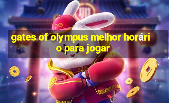 gates of olympus melhor horário para jogar