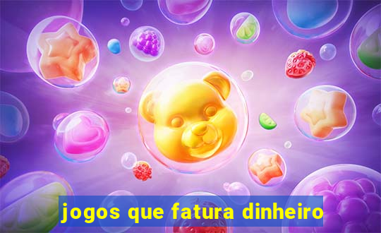 jogos que fatura dinheiro