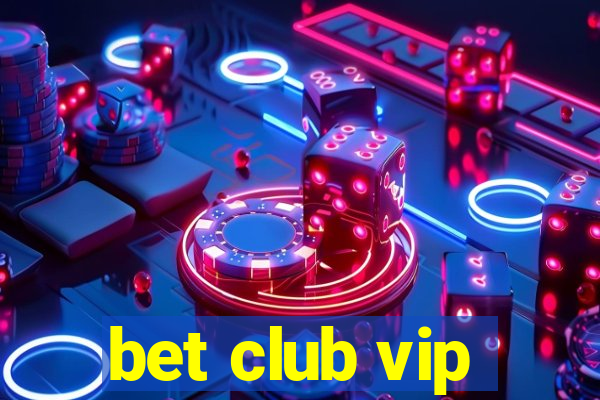 bet club vip