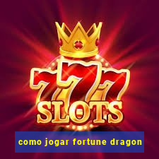 como jogar fortune dragon