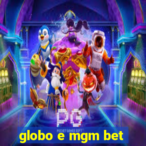 globo e mgm bet