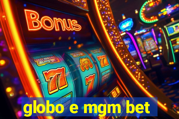 globo e mgm bet