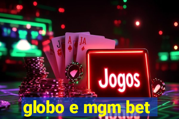 globo e mgm bet