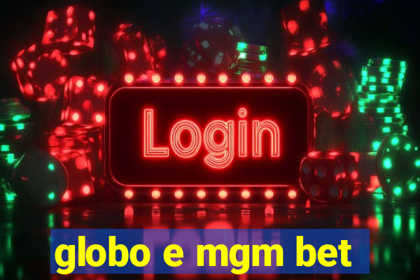 globo e mgm bet