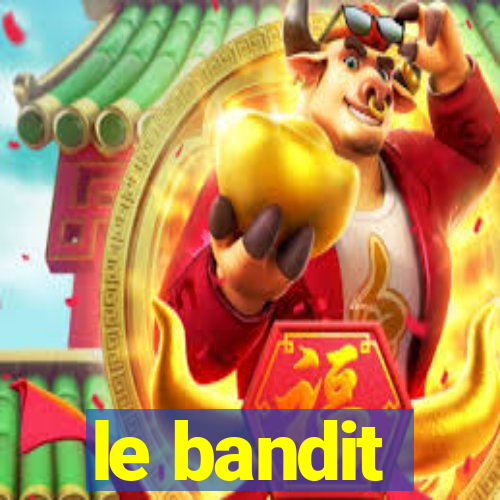 le bandit