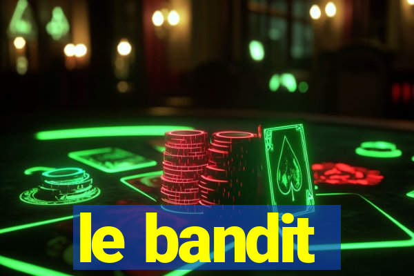 le bandit