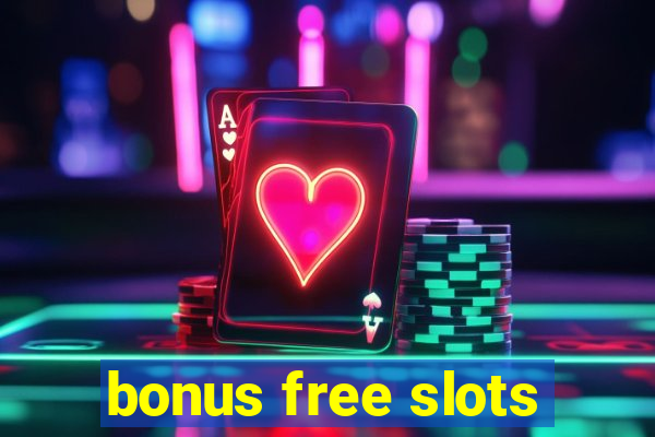 bonus free slots