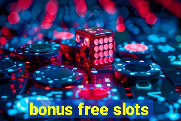 bonus free slots