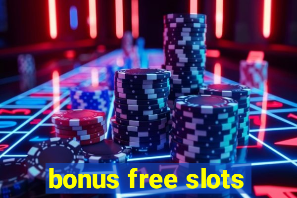 bonus free slots