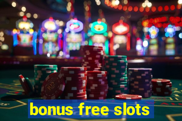 bonus free slots