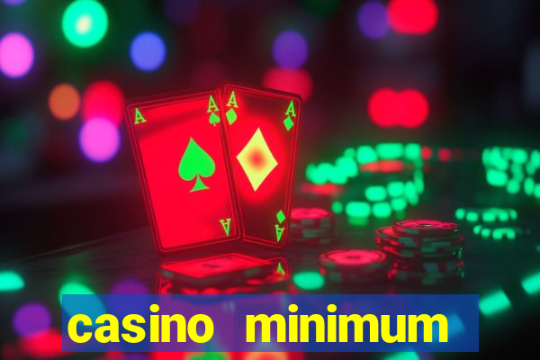 casino minimum deposit 10 dollars