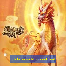 plataforma kto 茅 confi谩vel