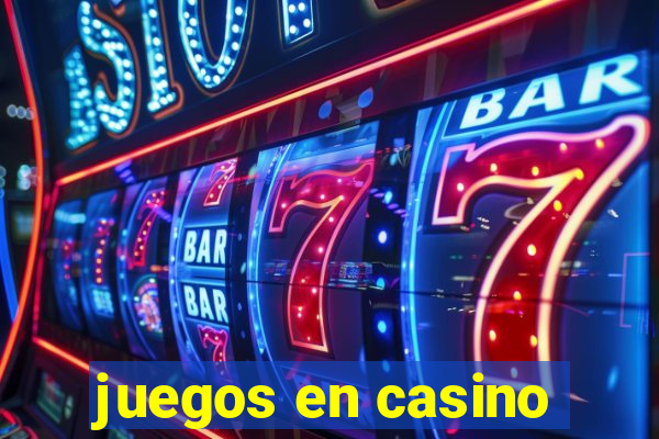 juegos en casino