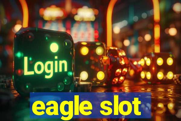 eagle slot