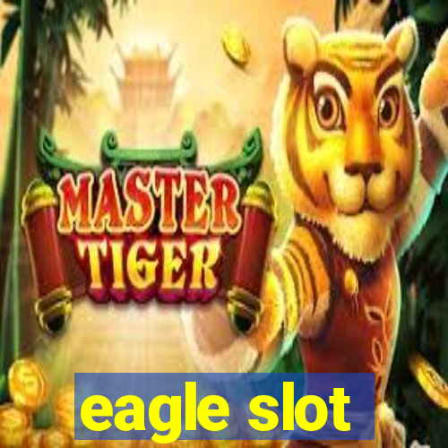 eagle slot