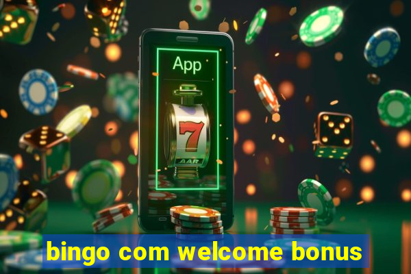 bingo com welcome bonus